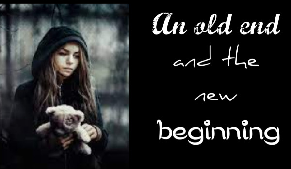 An old end and a new beginning |Prologue