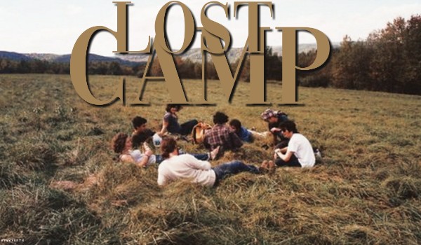 Lost camp… | Początek