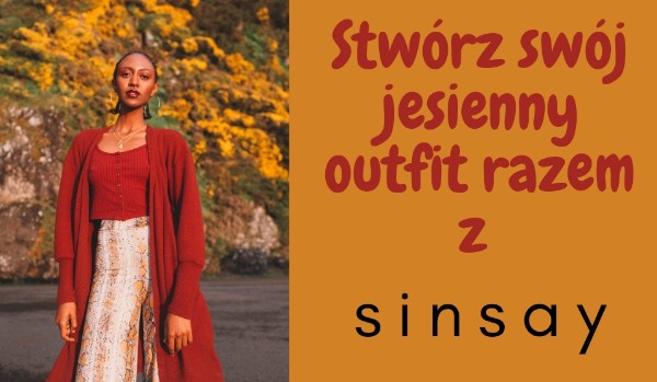 Stwórz swój jesienny outfit razem z Sinsay!