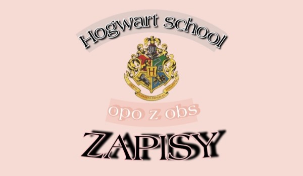 Hogwart school opo z obs zapisy !