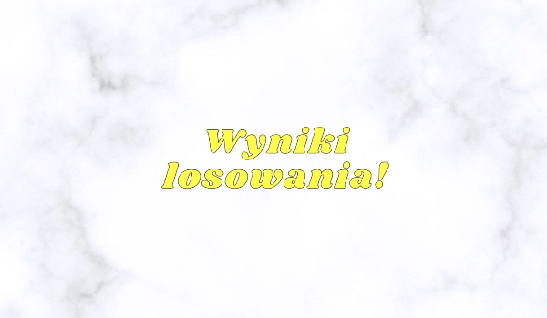 A teraz losowanko nr. 2!