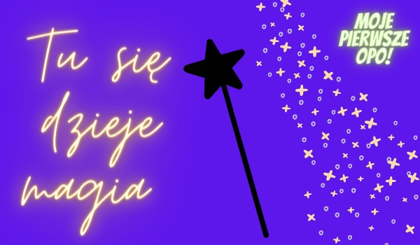 Tu się dzieje magia… #2