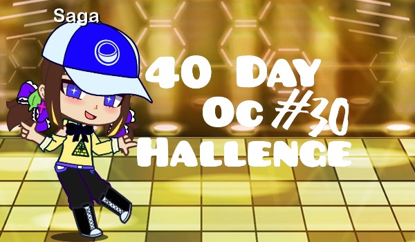 40 Day OC Chellenge #30