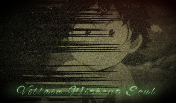 Villain Without Soul ~ 2