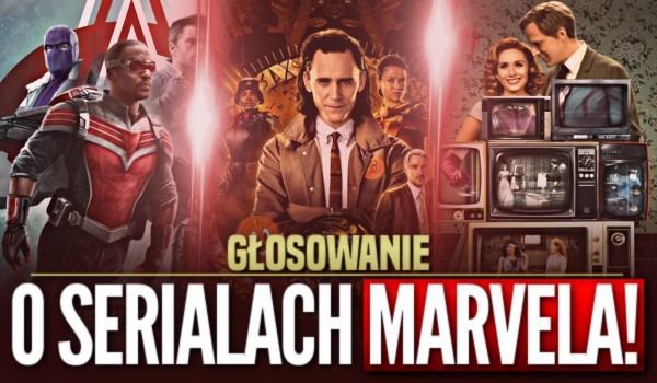 Głosowanie o serialach Marvela!