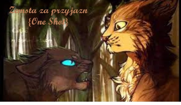 Zemsta za przyjaźń {one shot}