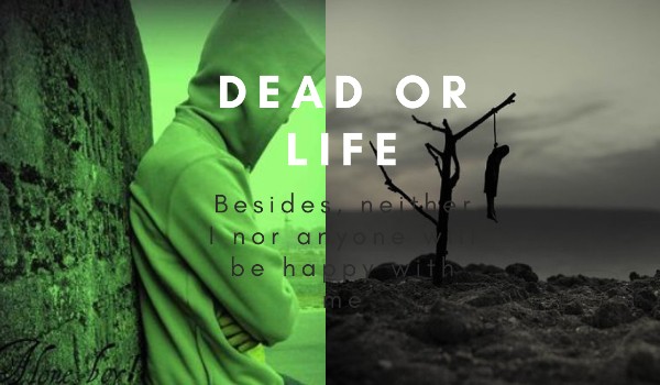 Dead or life cz.3