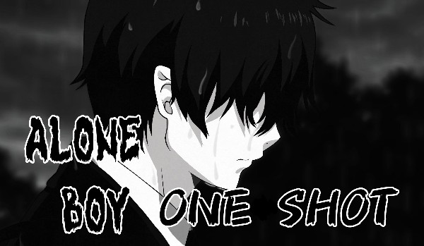 Alone Boy – One Shot