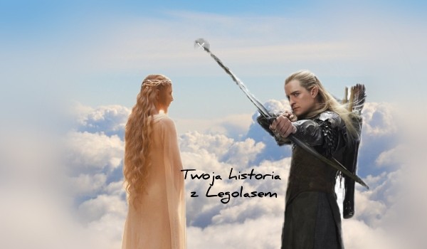 Twoja historia z Legolasem #7