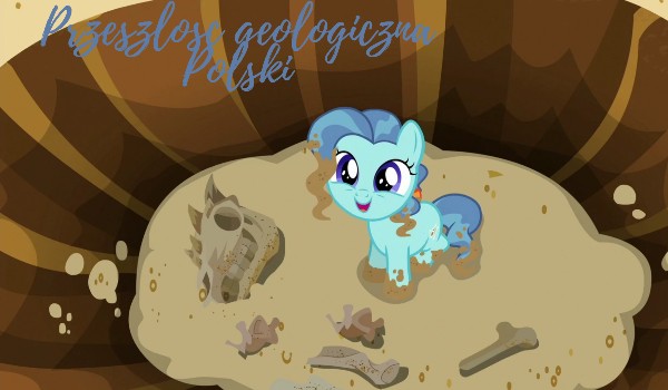 Przeszłość geologiczna Polski
