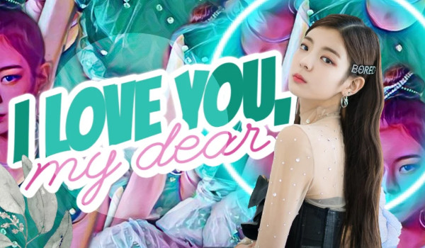 I love you, my dear — 01;01 — Ryujin