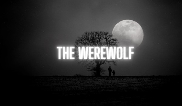 The werewolf • 01