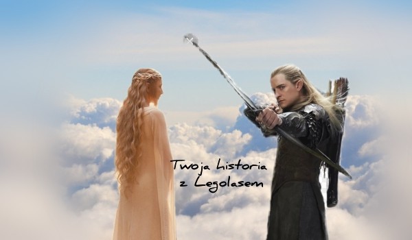 Twoja historia z Legolasem #3