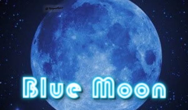 Blue Moon część 2