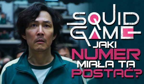 Jaki numer miała ta postać? – Squid Game