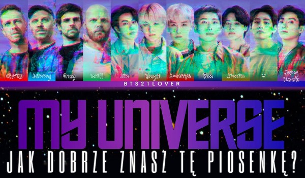 Jak dobrze znasz piosenkę „My Universe” Coldplay x BTS?
