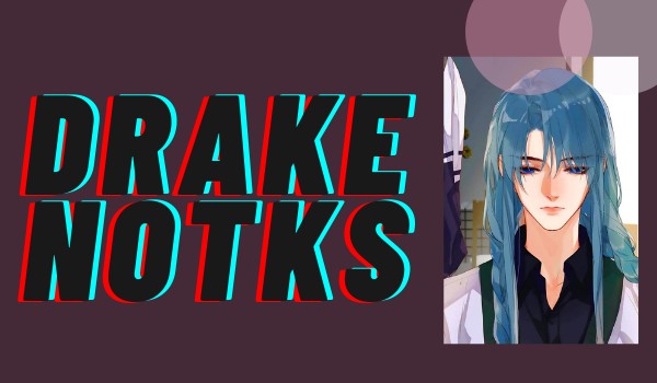 Moje postacie.~ Drake Notks
