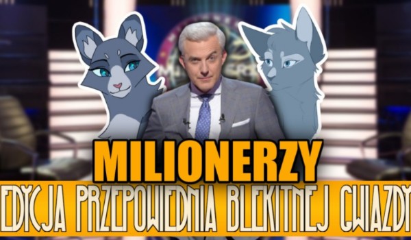 Milionerzy — Edycja Przepowiednia Błękitnej Gwiazdy.