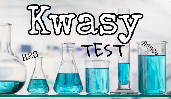 Chemia: Test z działu „Kwasy”