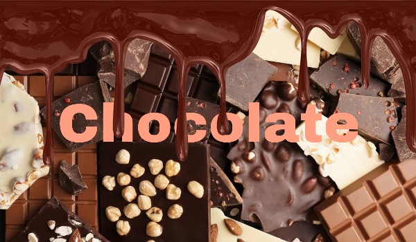 Jaką czekoladą będziesz w następnym życiu ?