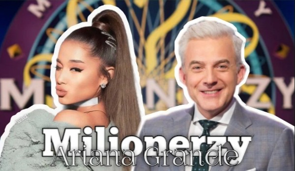 Milionerzy – Edycja Ariana Grande