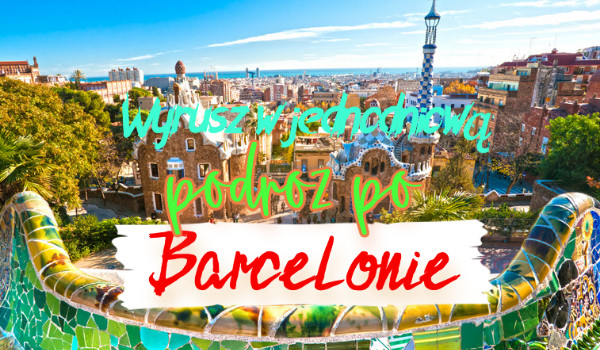 Wyrusz w jednodniową podróż po Barcelonie!