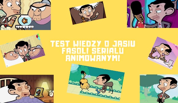 Test wiedzy o Jasiu Fasoli serialu animowanym!