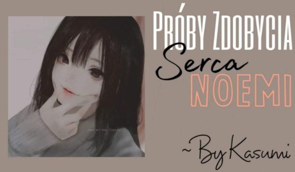 Próby zdobycia serca Noemi według Kasumi