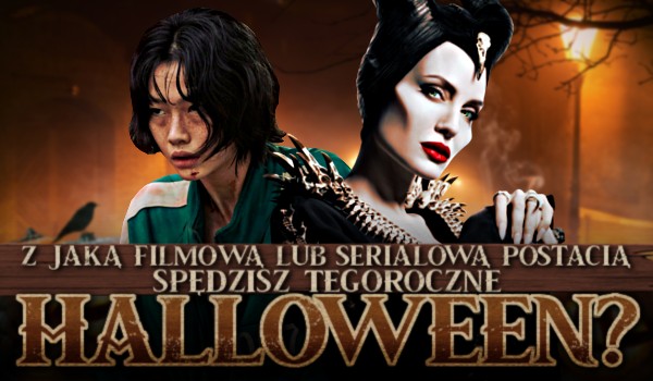 Z jaką filmową lub serialową postacią spędzisz tegoroczne Halloween?