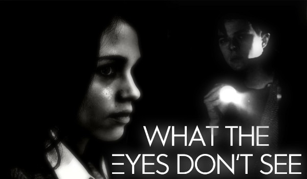 What The Eyes Don’t See|Curiosity Is The First Step To Death