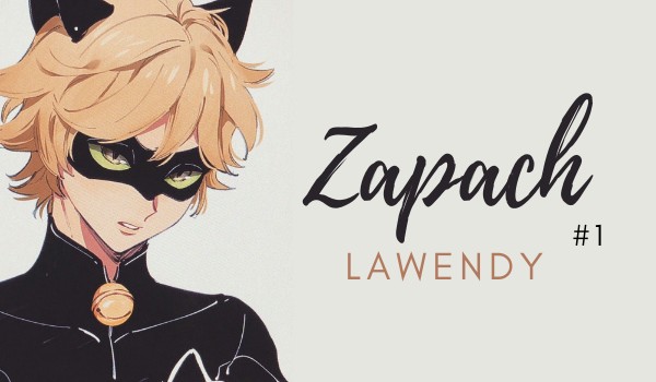 Zapach lawendy [Miraculum] #1