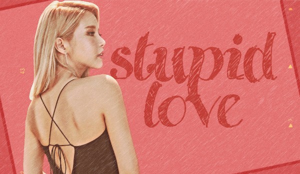 Stupid love |epilogue|