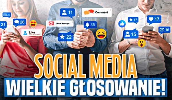 Social Media: wielkie głosowanie!