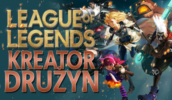 League of Legends – Kreator Drużyn
