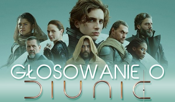 Głosowanie o ,,Diunie”!