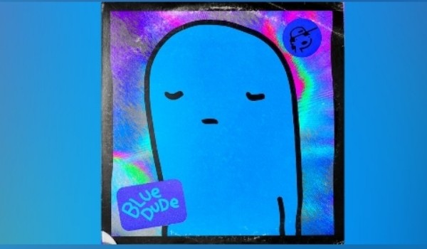 Good [Blue Dude]