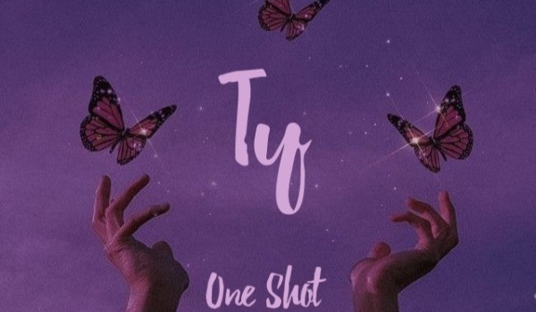 Ty – One Shot #1.