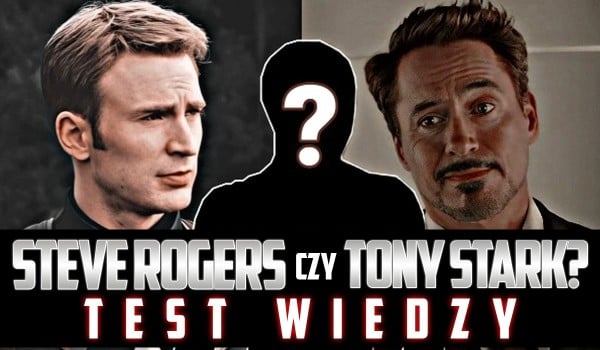 Tony Stark czy Steve Rogers? — Test wiedzy!