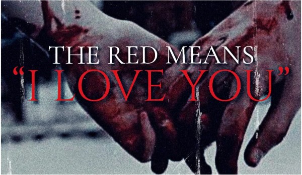 the red means i love you