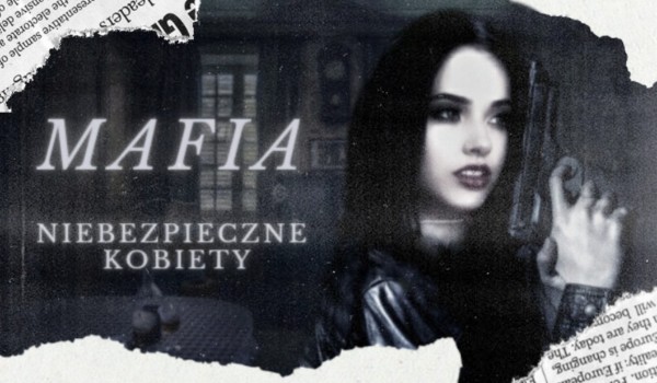 Mafia: Niebezpieczne kobiety- Rozdział I – Pakt z diabłem