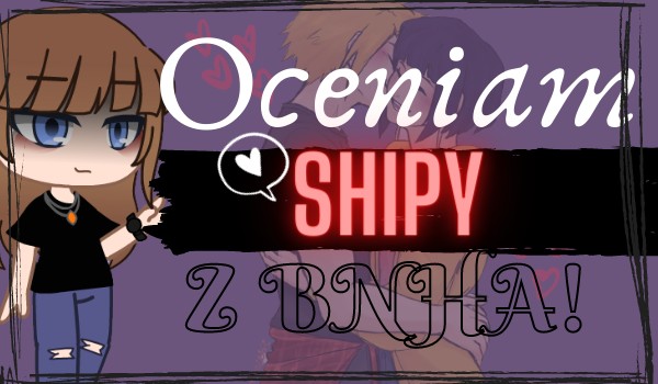 Oceniam shipy z bnha! #4 |BakuDeku|