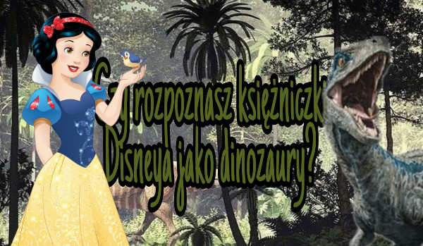 Czy rozpoznasz księżniczki Disneya jako dinozaury?
