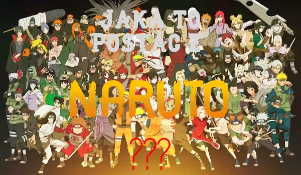 Jaka to postać?|Naruto