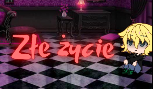 Złe życie #2