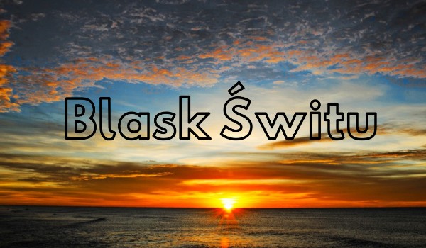 Blask Świtu 1