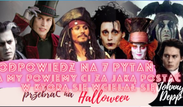 Odpowiedz na 7 pytań, a my powiemy Ci za jaką postać w którą wcielał się Johnny Depp powinieneś się przebrać na Halloween!