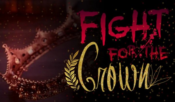Fight for the crown – Prolog