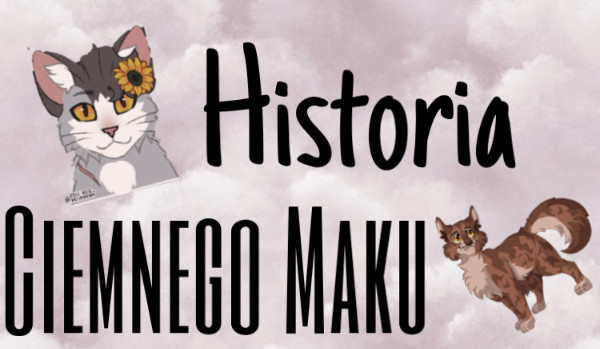 Historia Ciemnego Maku. Rozdział 1