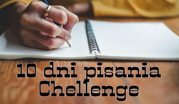 10 dni pisania – chellenge • Dzień 2