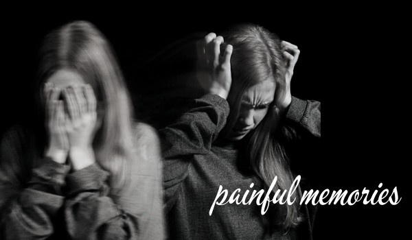 painful memories | one shot